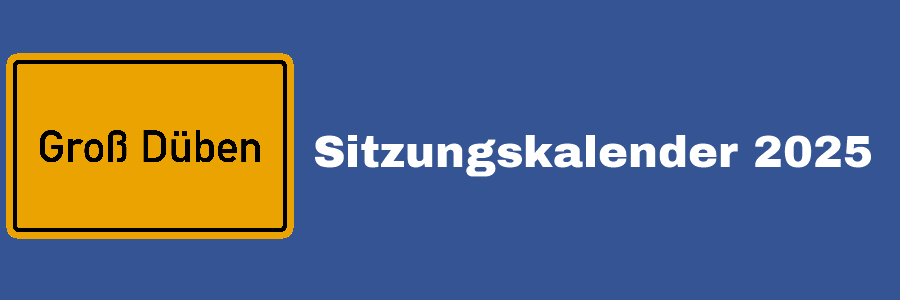 Sitzungskalender Groß Düben 2025 - 2