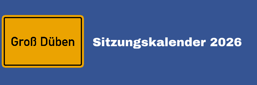 Sitzungskalender Groß Düben 2026 - 2